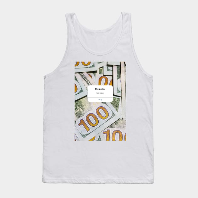 Funny phone reminder. Get paid Tank Top by payme